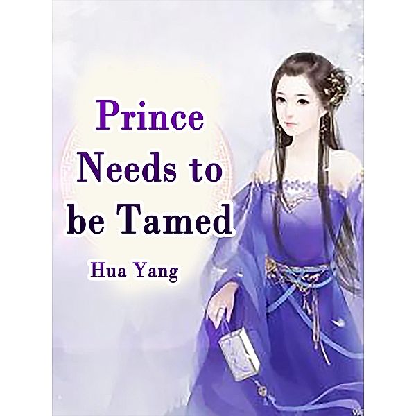 Prince Needs to be Tamed, Hua Yang