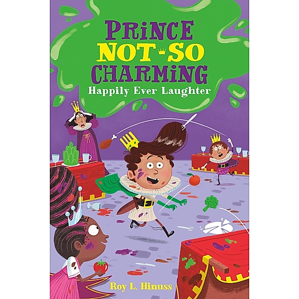 Prince Not-So Charming: Happily Ever Laughter / Prince Not-So Charming Bd.4, Roy L. Hinuss