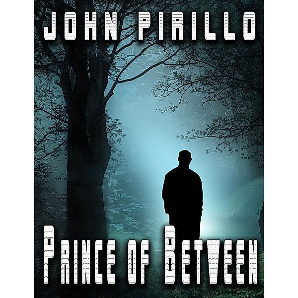 Prince of Between / Between, John Pirillo