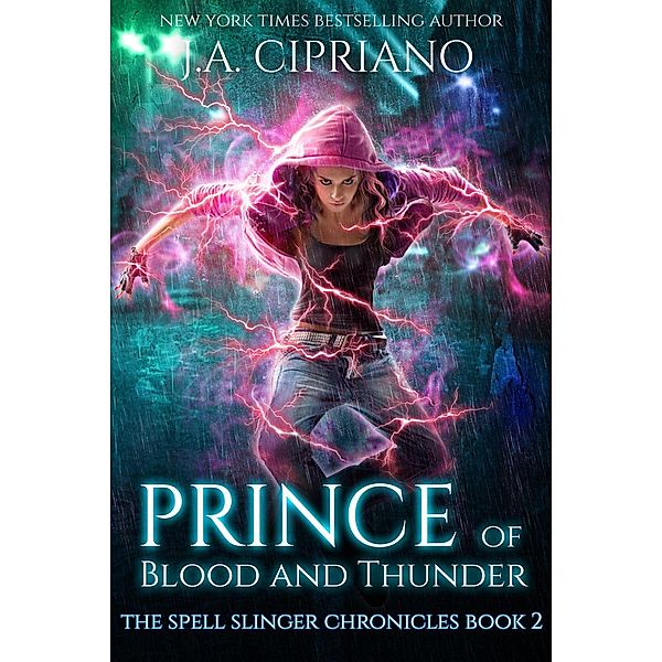 Prince of Blood and Thunder (The Spellslinger Chronicles, #2) / The Spellslinger Chronicles, J. A. Cipriano