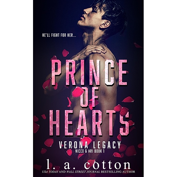 Prince of Hearts: Nicco & Ari Duet #1 (Verona Legacy, #1) / Verona Legacy, L. A. Cotton