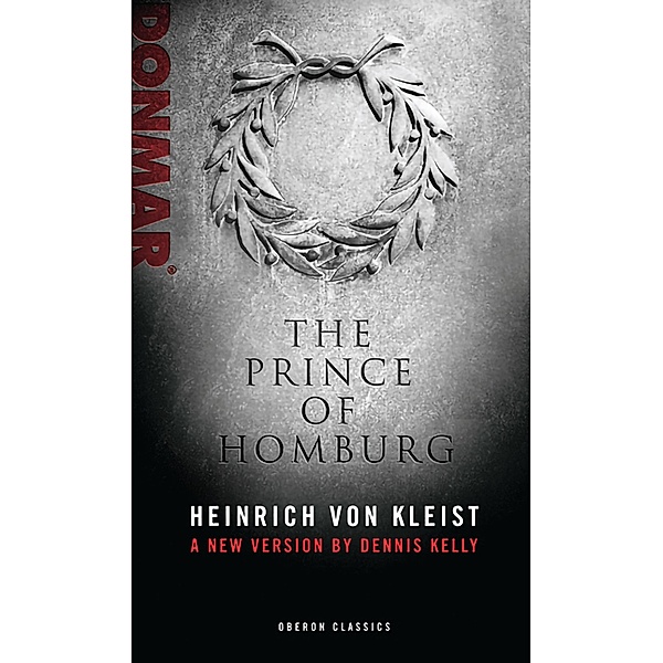 Prince of Homburg / Oberon Modern Plays, Heinrich von Kleist