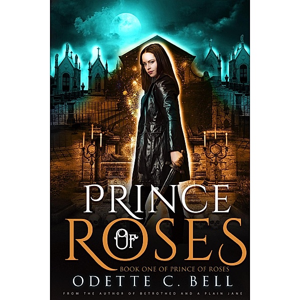 Prince of Roses Book One / Prince of Roses, Odette C. Bell