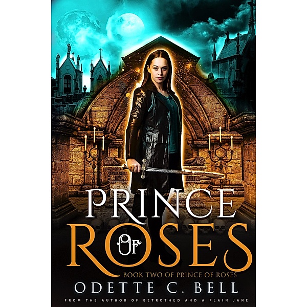 Prince of Roses Book Two / Prince of Roses, Odette C. Bell