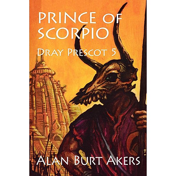 Prince of Scorpio (Dray Prescot, #5) / Dray Prescot, Alan Burt Akers