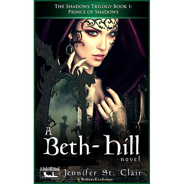 Prince of Shadows (A Beth-Hill Novel: The Shadows Trilogy, #1) / A Beth-Hill Novel: The Shadows Trilogy, Jennifer St. Clair