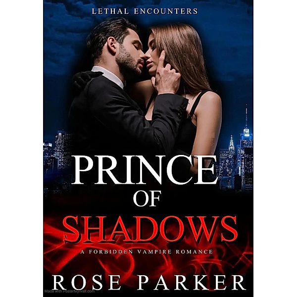 Prince of Shadows: A Forbidden Vampire Romance (Lethal Encounters, #4) / Lethal Encounters, Rose Parker, Sasha Thorne