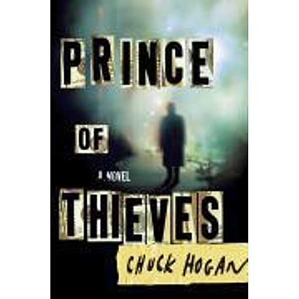 Prince of Thieves, Chuck Hogan