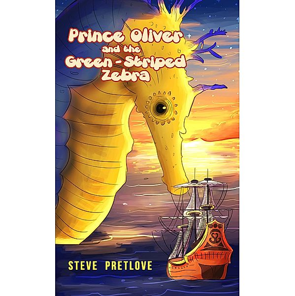 Prince Oliver and the Green-Striped Zebra / Austin Macauley Publishers, Steve Pretlove