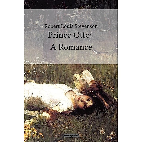 Prince Otto: A Romance, Robert Louis Stevenson