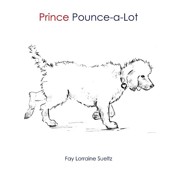 Prince Pounce-A-Lot, Fay Lorraine Sueltz