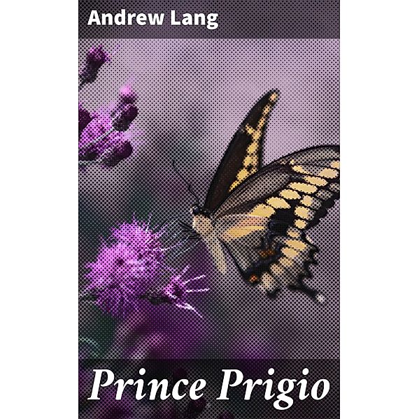 Prince Prigio, Andrew Lang