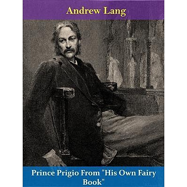 Prince Prigio From His Own Fairy Book / Spotlight Books, Andrew Lang