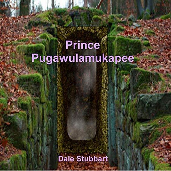 Prince Pugawulamukapee, Dale Stubbart