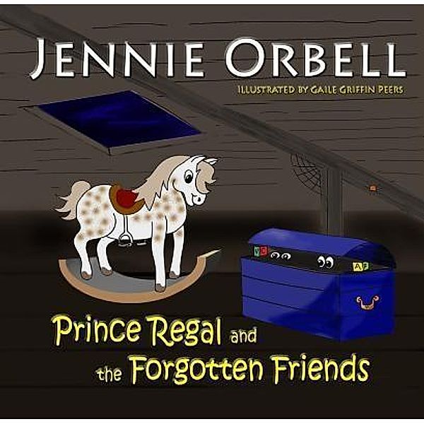 Prince Regal and the Forgotten Friends, Jennie Orbell