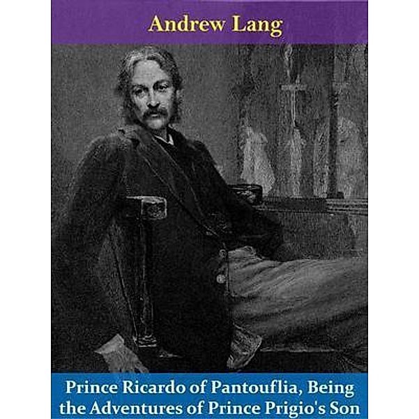 Prince Ricardo of Pantouflia, Being the Adventures of Prince Prigio's Son / Spotlight Books, Andrew Lang