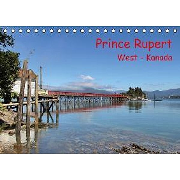 Prince Ruper West Kanada (Tischkalender 2015 DIN A5 quer), Ronald Schauer