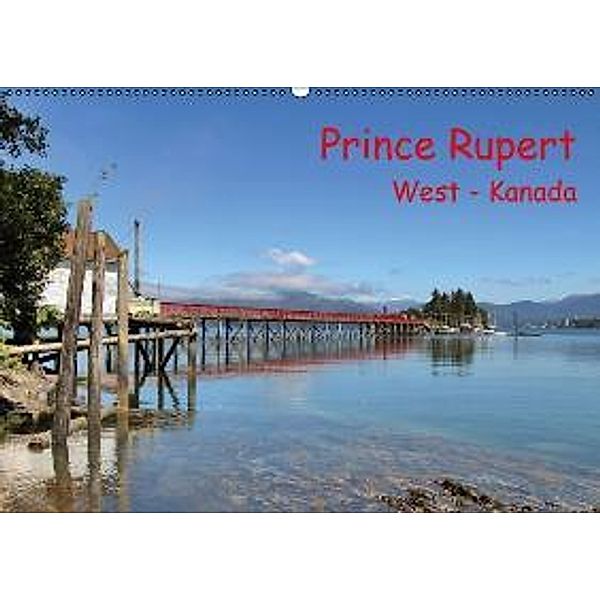 Prince Ruper West Kanada (Wandkalender 2016 DIN A2 quer), Ronald Schauer