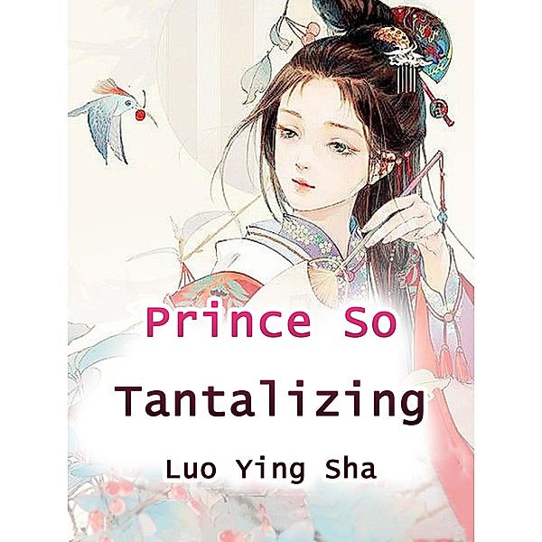 Prince So Tantalizing, Luo YingSha