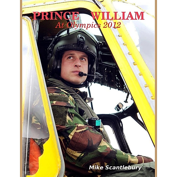 Prince William: At Olympics 2012, Mike Scantlebury