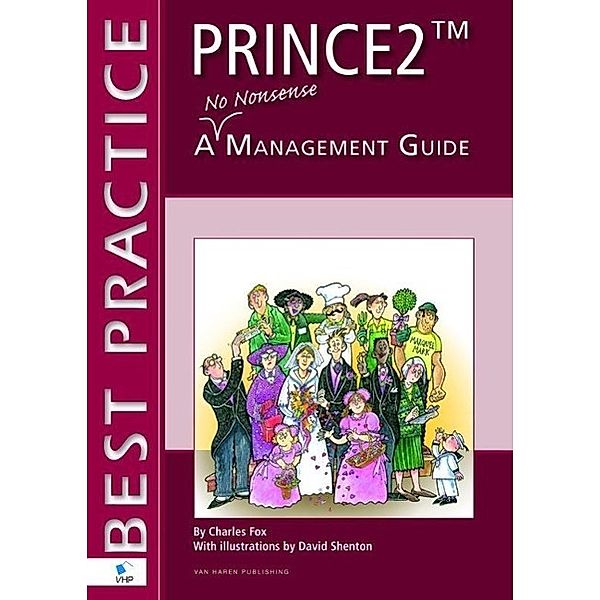 PRINCE2: A No Nonsense Management Guide, Charles Fox