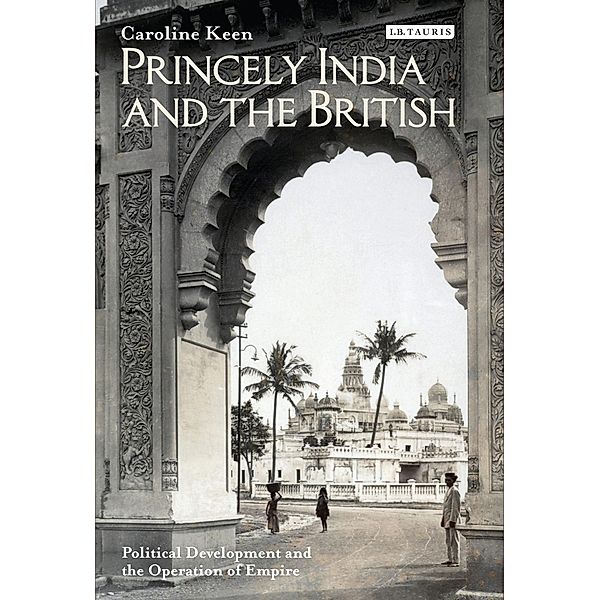 Princely India and the British, Caroline Keen