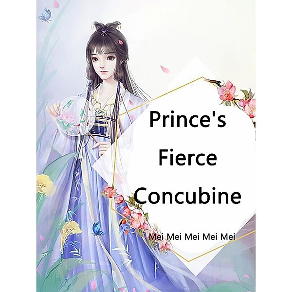Prince's Fierce Concubine, Mei MeiMeiMeiMei