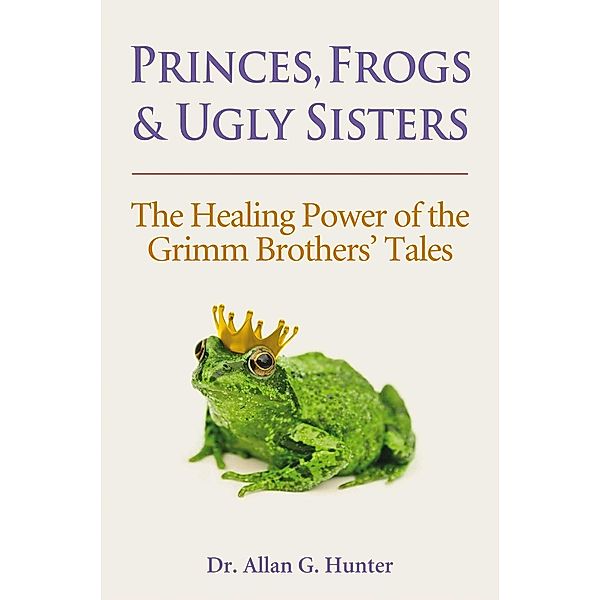 Princes, Frogs and Ugly Sisters, Allan G. Hunter