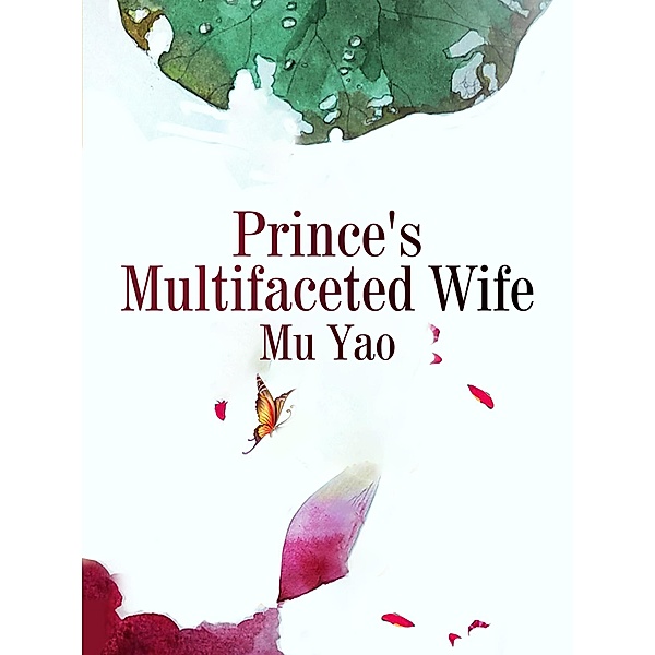 Prince's Multifaceted Wife, Mu Yao