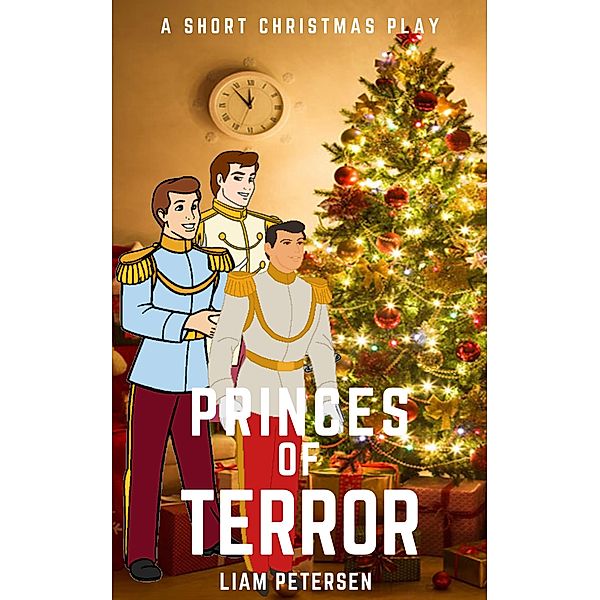 Princes of Terror (Short Christmas Plays) / Short Christmas Plays, Liam Petersen