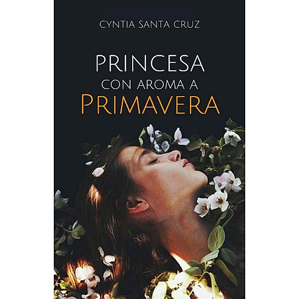 Princesa con aroma a primavera, Abigail Cascas