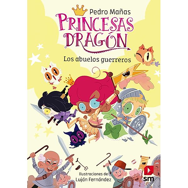 Princesas Dragón 16: Los abuelos guerreros / Princesas Dragón Bd.16, Pedro Mañas Romero