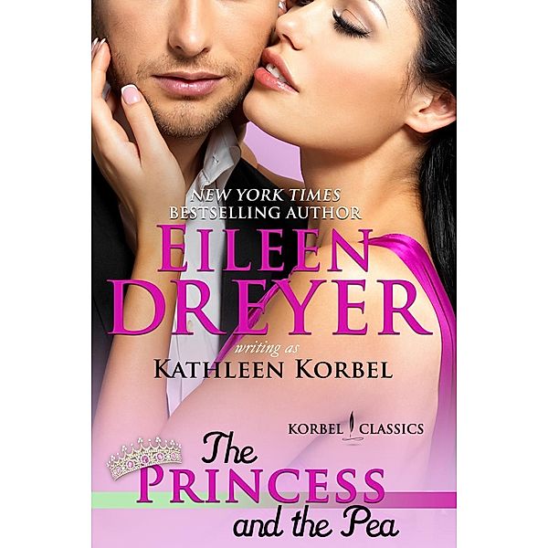 Princess and the Pea (Korbel Classic Romance Humorous Series, Book 4), Eileen Dreyer