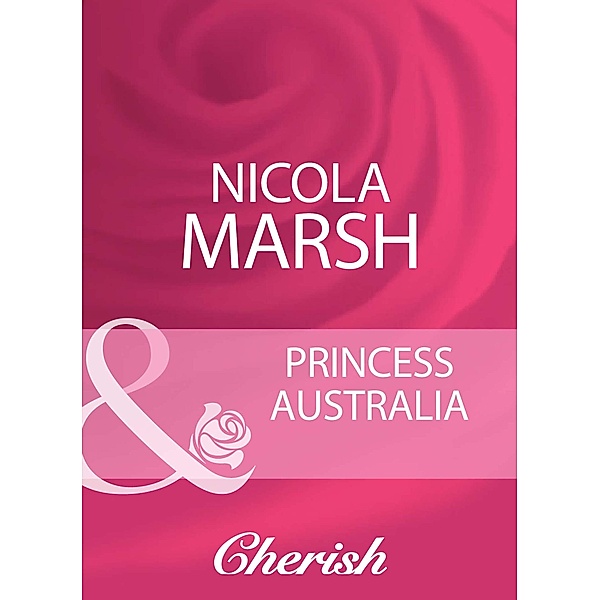 Princess Australia / By Royal Appointment Bd.6, Nicola Marsh