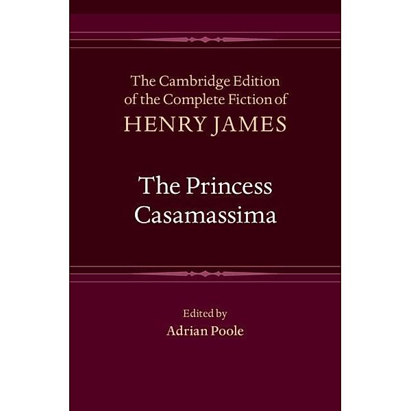 Princess Casamassima / The Cambridge Edition of the Complete Fiction of Henry James, Henry James