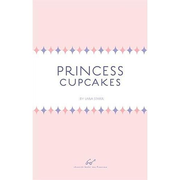 Princess Cupcakes, Chronicle Books