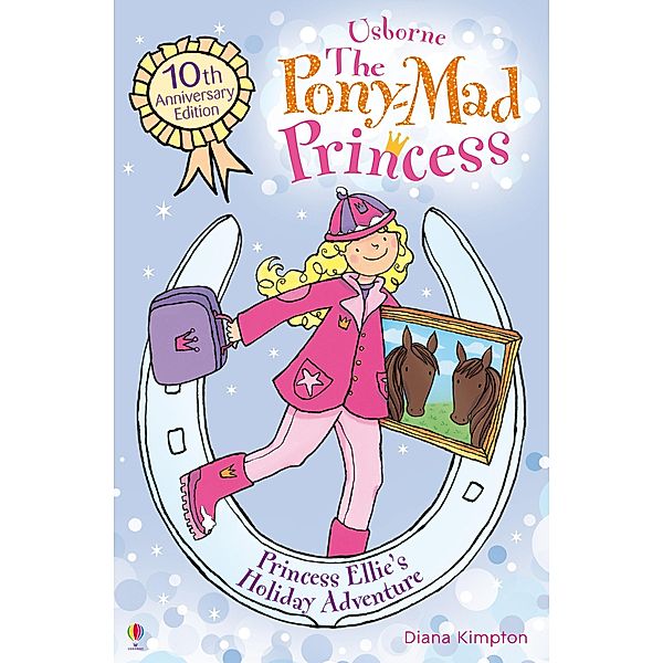 Princess Ellie's Holiday Adventure / The Pony-Mad Princess, Diana Kimpton