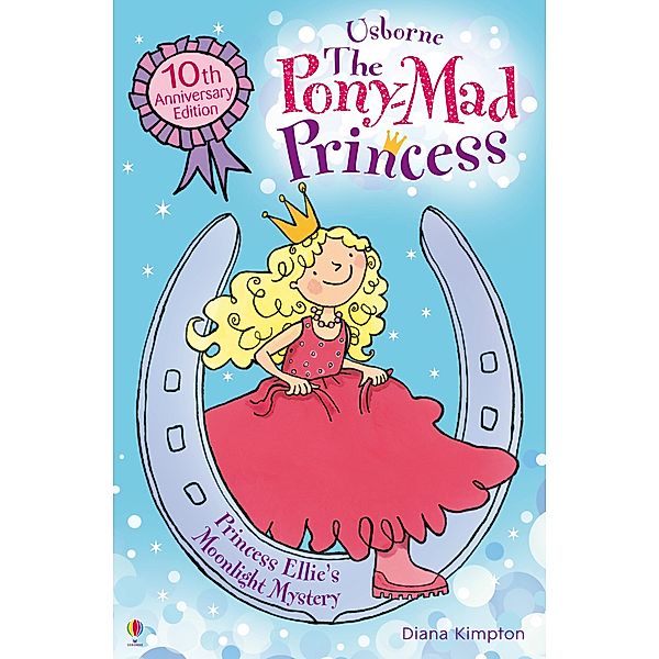 Princess Ellie's Moonlight Mystery / The Pony-Mad Princess, Diana Kimpton