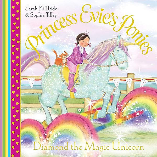 Princess Evie's Ponies: Diamond the Magic Unicorn, Sarah KilBride