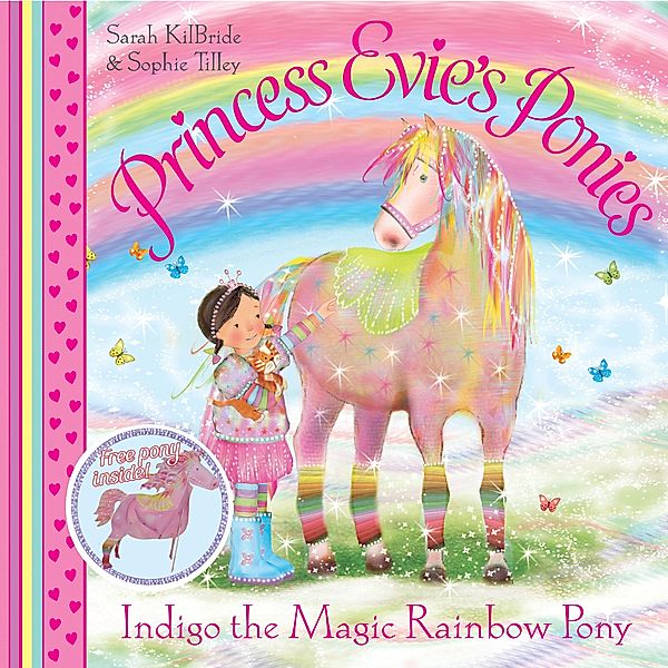 Princess Evie's Ponies: Indigo the Magic Rainbow Pony, Sarah KilBride