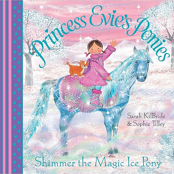 Princess Evie's Ponies: Shimmer the Magic Ice Pony, Sarah KilBride