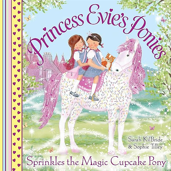 Princess Evie's Ponies: Sprinkles the Magic Cupcake Pony, Sarah KilBride