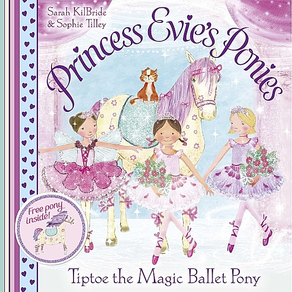 Princess Evie's Ponies: Tiptoe the Magic Ballet Pony, Sarah KilBride