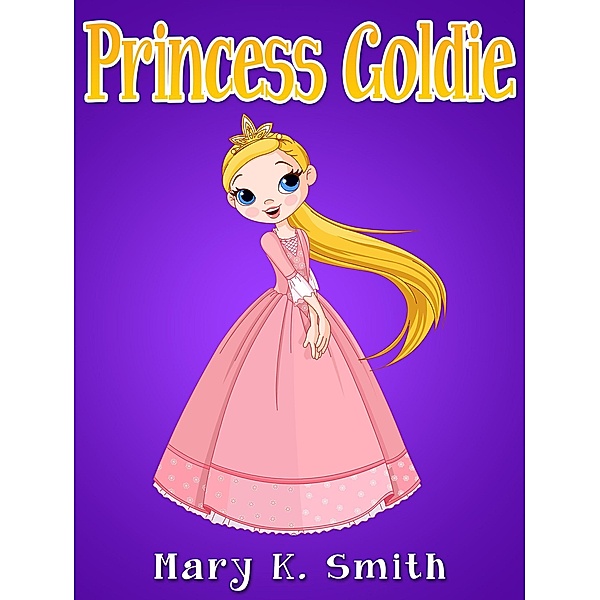 Princess Goldie (Sunshine Reading) / Sunshine Reading, Mary K. Smith