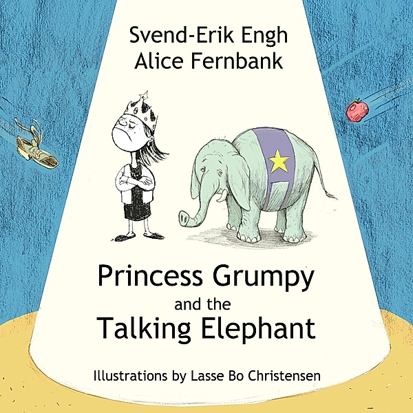 Princess Grumpy and the Talking Elephant, Svend-Erik Engh, Lasse Bo Christensen, Alice Fernbank