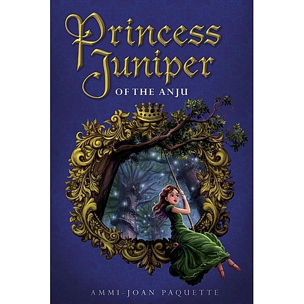 Princess Juniper of the Anju / Princess Juniper Bd.2, Ammi-Joan Paquette