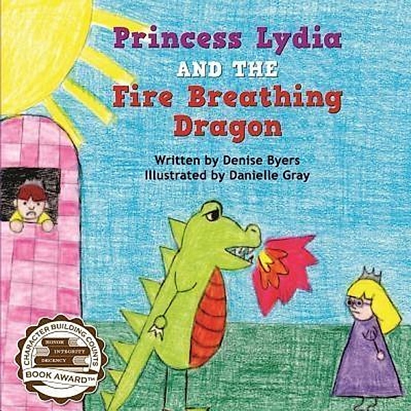 Princess Lydia and the Fire Breathing Dragon, Denise Byers
