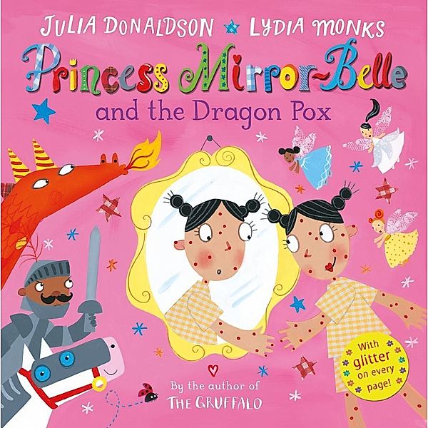 Princess Mirror-Belle and the Dragon Pox, Julia Donaldson, Lydia Monks