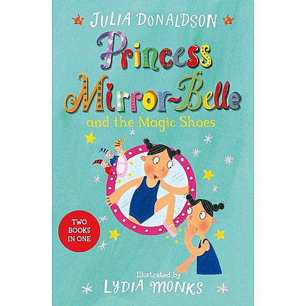 Princess Mirror-Belle and the Magic Shoes, Julia Donaldson