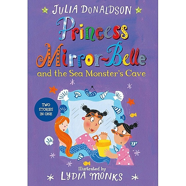 Princess Mirror-Belle and the Sea Monster's Cave, Julia Donaldson